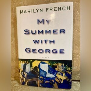MY SUMMER WITH GEORGE 1st Edition 1st Printing Marilyn French 1996 Romance Love